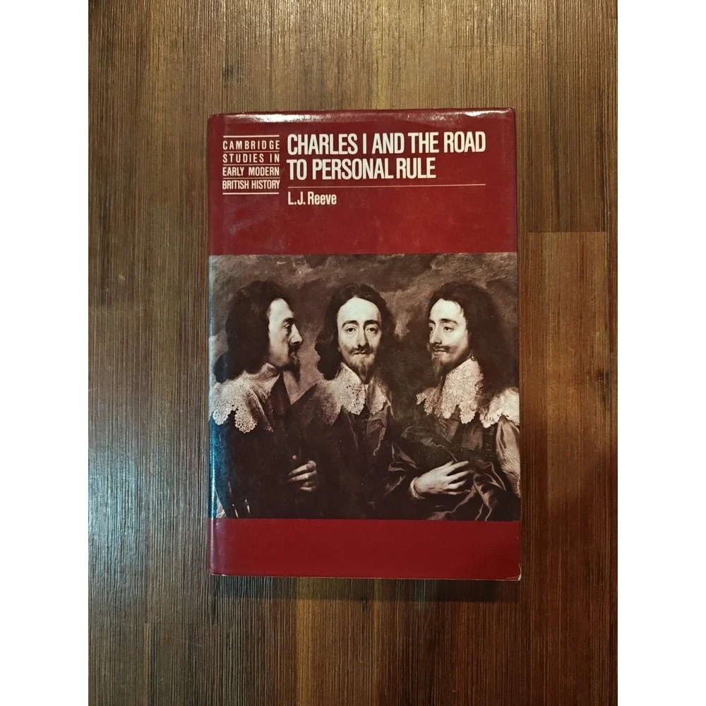 Charles I and the Road To Personal Rule LJ Reeve English Hardcover 9780521361842